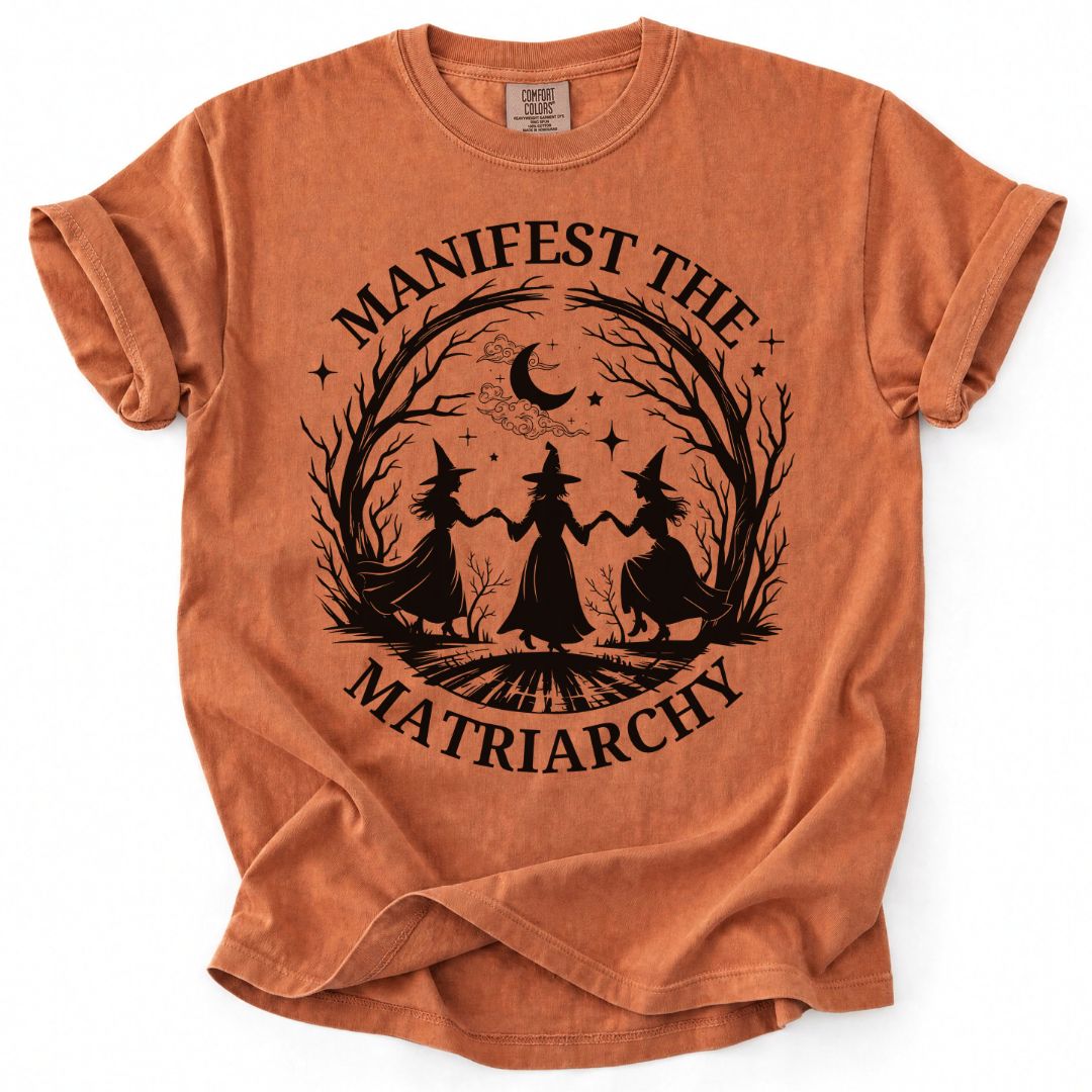 Manifest The Matriarchy Tee